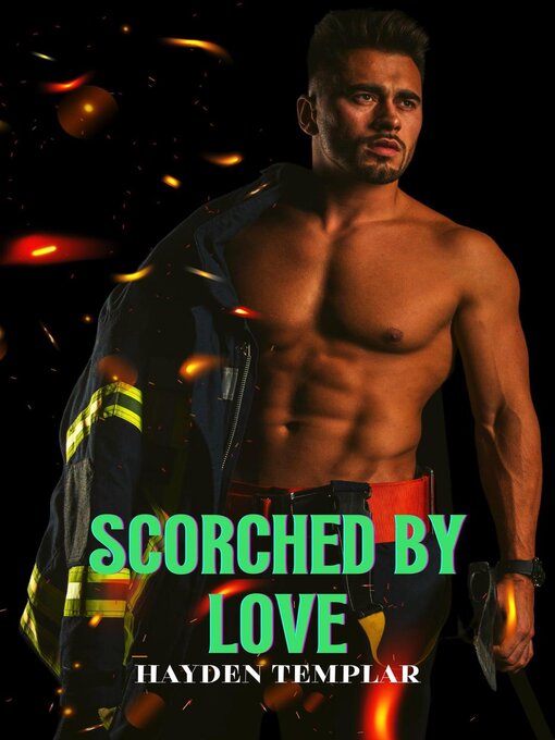 Title details for Scorched by Love by Hayden Templar - Available